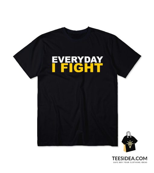 EVERYDAY I FIGHT Stuart Scott Fight Cancer T-Shirt