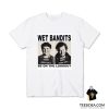 Wet Bandits Be On Lookout T-Shirt