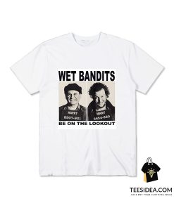Wet Bandits Be On Lookout T-Shirt