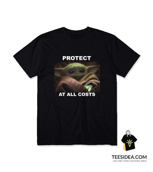 Baby Yoda Protect At All Costs T-Shirt