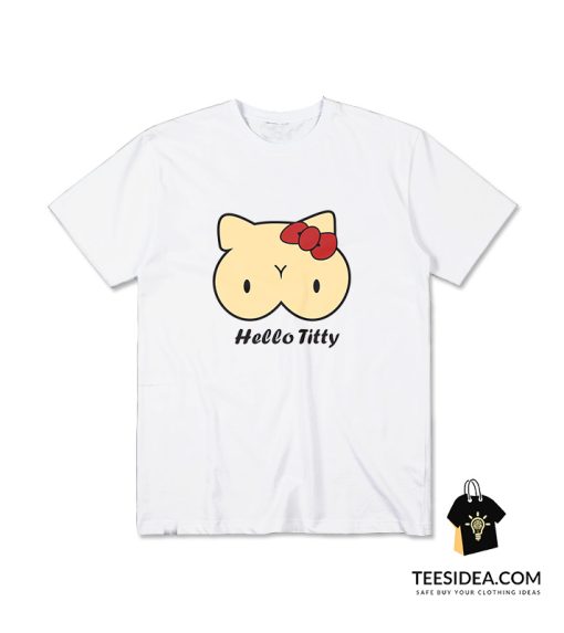 Hello Titty T-Shirt