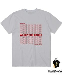 Remember To Wash Your Hands T-Shirt