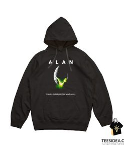 ALAN In Space Nobody Can Hear You In Space Hoodie