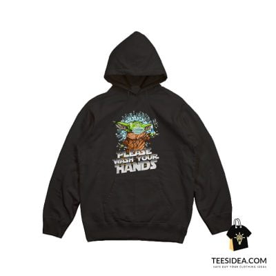 Baby Yoda Please Wash Your Hands Hoodie