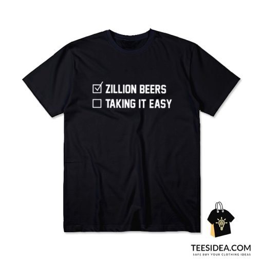 Barstool Zillion Beers Taking It Easy T-Shirt