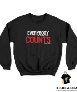 Everybody Counts Or Nobody Counts Sweatshirt