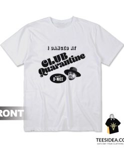 I Danced At Club Quarantine T-Shirt