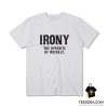 Irony The Opposite Of Wrinkly T-Shirt