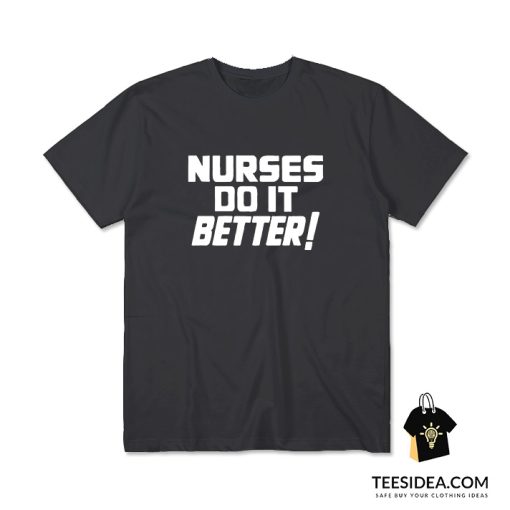 Nurses Do It Better Shirt as worn by Robert Plant Jimmy T-shirt