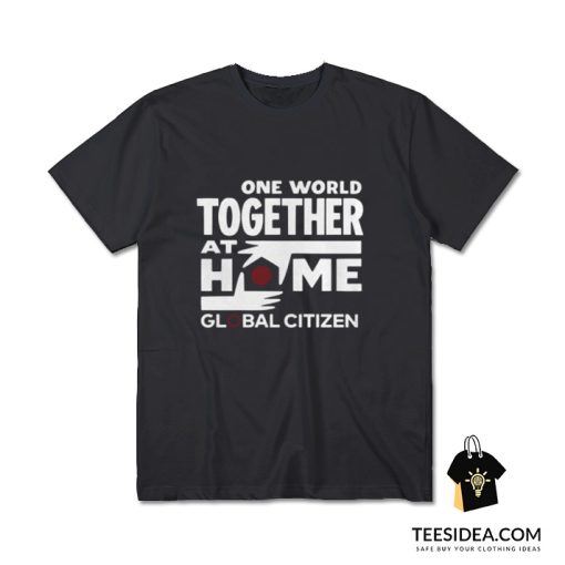 One World Together At Home Lineup Global Citizen T-Shirt