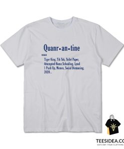 Quarantine Definition Tiger King Tik Tok T-shirt