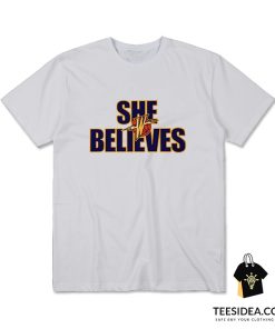 She Believes Shirt Golden State Warriors T-Shirt