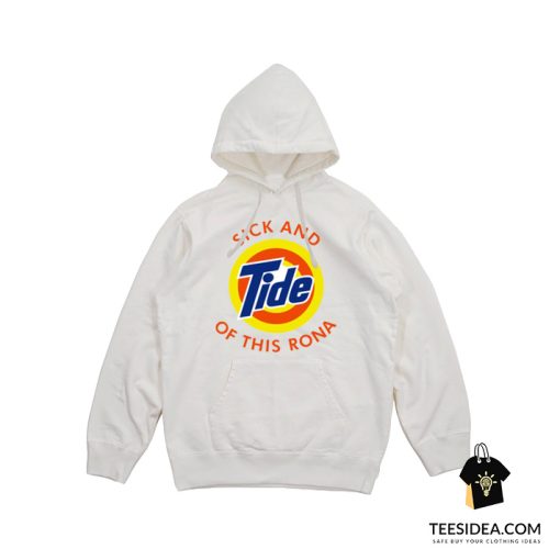 Sick And Tide Of This Rona Hoodie
