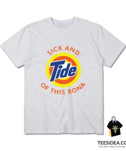 Sick And Tide Of This Rona T-Shirt