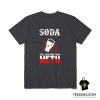 Soda Still Healthier Than Meth T-Shirt