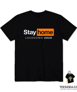 Stay Home Lockdown 2020 T-Shirt