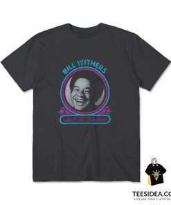 The Memories Bill Withers No Sunshine T-Shirt