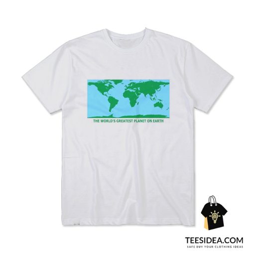 The World's Greatest Planet On Earth T-Shirt