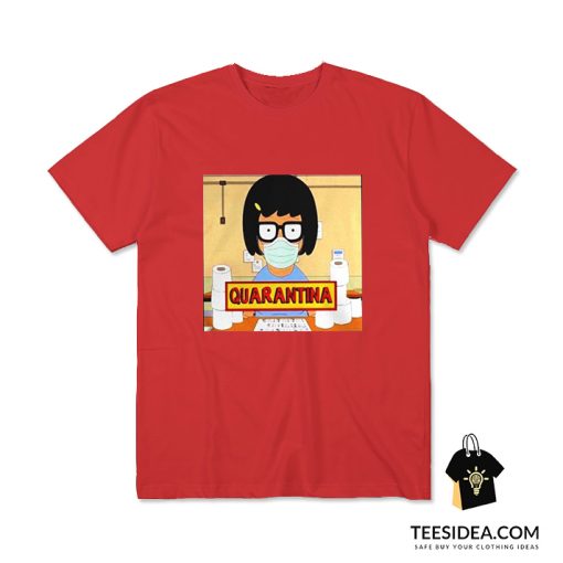 Tina Burger Quarantina Toilet Paper T-Shirt