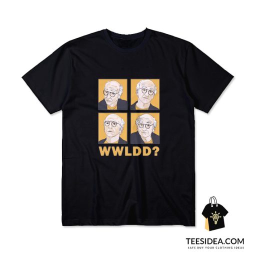 What Would Larry David Do T-Shirt