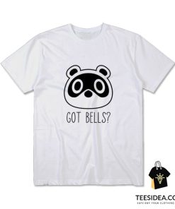 Animal Crossing Tom Nook Got Bells T-Shirt