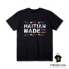 Haitian Made Haiti Pride T-Shirt
