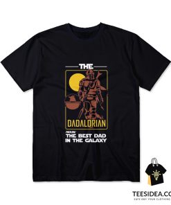 The DADALORIAN The Best Dad In The Galaxy T-Shirt