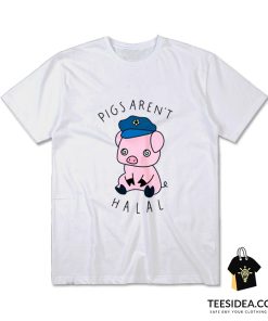 Pigs Aren't Halal T-Shirt