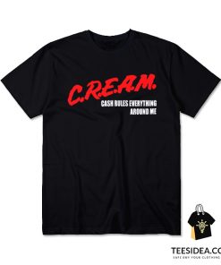 Cream Cash Rules Everything Around Me T-Shirt