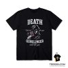 Death But Not For You Gunslinger T-Shirt
