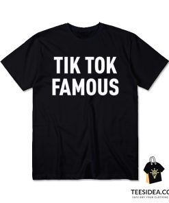 TIK TOK Famous T-Shirt