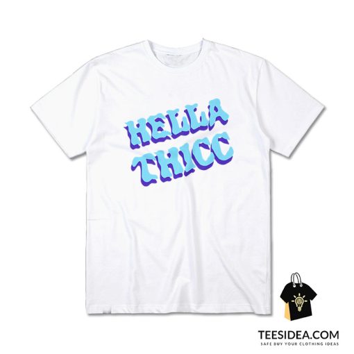 Hella Thicc T-Shirt