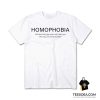 Homofobia The Fear That Gay T-Shirt