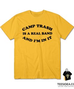 I'm In Camp Trash T-Shirt