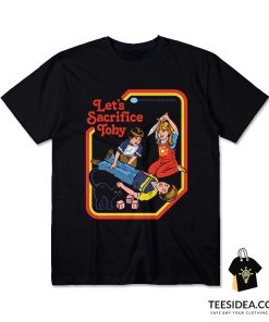 Let's Sacrifice Toby T-Shirt