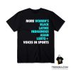 More Women's Black Latinx Indigenous Asian LGBTQ Voices In Sport T-Shirt