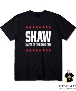 Shaw Mayor Of Ding Dong City T-Shirt