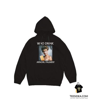 Who Drink Arnorl Laura Palmer Hoodie
