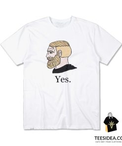 Yes Chad Meme T-Shirt