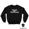 Death By Thiccness Sweatshirt
