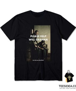 Hannibal - Please Help Will Graham T-Shirt