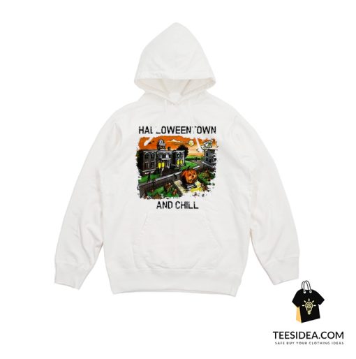 Halloweentown And Chill Hoodie