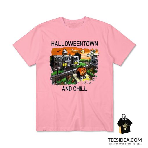 Helloweentown And Chill T-Shirt