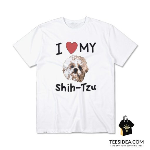 I Love My Shih Tzu T-Shirt