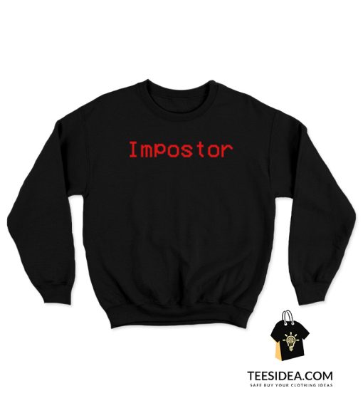 Impostor Among Us Sweatshirt