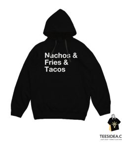 Nacos Fries Tacos Hoodie