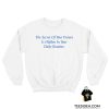 The Secret Of Your Future Is Your Daily Routine Sweatshirt