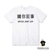 Harajuku Bitch Shut Up T-Shirt