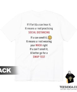 If I Fart And U Can Hear It Mean U R Not Practicing Social Distancing T-Shirt