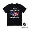 Keep America Trumpless Flag T-Shirt